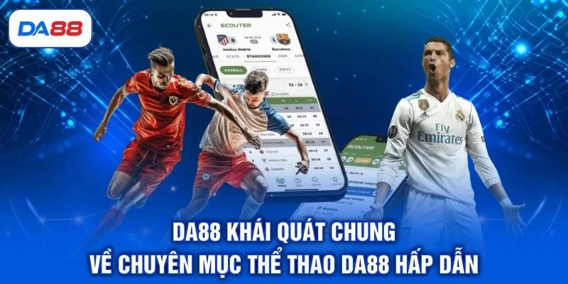 DA88 khái quát chung về chuyên mục thể thao DA88 hấp dẫn