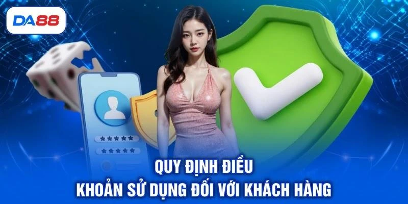 Quy định điều khoản sử dụng đối với khách hàng
